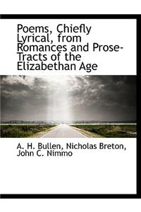 Poems, Chiefly Lyrical, from Romances and Prose-Tracts of the Elizabethan Age