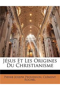 Jesus Et Les Origines Du Christianisme