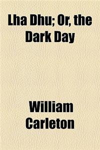 Lha Dhu; Or, the Dark Day