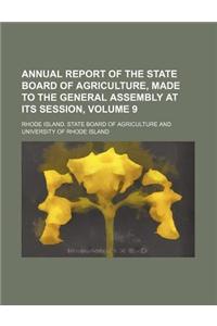 Annual Report of the State Board of Agriculture, Made to the General Assembly at Its Session, Volume 9