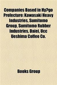 Companies Based in Hy Go Prefecture: Kawasaki Heavy Industries, Sumitomo Group, Sumitomo Rubber Industries, Daiei, Ucc Ueshima Coffee Co.