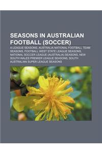 Seasons in Australian Football (Soccer)