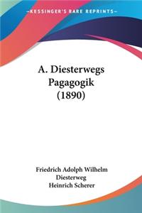 A. Diesterwegs Pagagogik (1890)