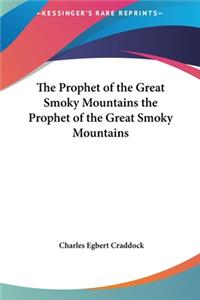 The Prophet of the Great Smoky Mountains the Prophet of the Great Smoky Mountains