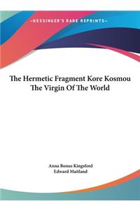 Hermetic Fragment Kore Kosmou the Virgin of the World