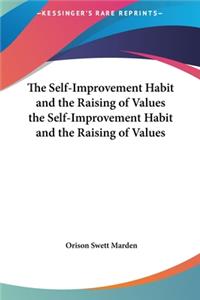 Self-Improvement Habit and the Raising of Values the Self-Improvement Habit and the Raising of Values