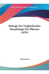 Beitrage Zur Vergleichenden Morphologie Der Pflanzen (1879)