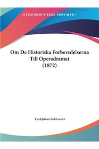 Om de Historiska Forberedelserna Till Operadramat (1872)