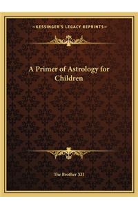 Primer of Astrology for Children