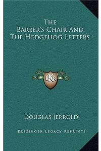 The Barber's Chair and the Hedgehog Letters
