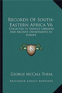 Records of South-Eastern Africa V6