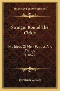 Swingin Round the Cirkle
