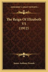 Reign of Elizabeth V5 (1912)