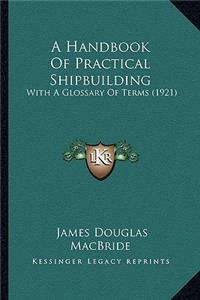 Handbook of Practical Shipbuilding