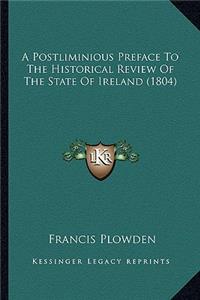 A Postliminious Preface To The Historical Review Of The State Of Ireland (1804)