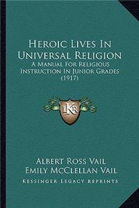 Heroic Lives In Universal Religion