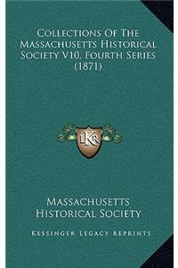 Collections of the Massachusetts Historical Society V10, Fourth Series (1871)