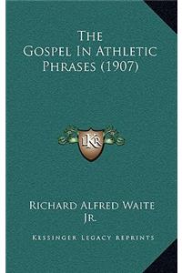 Gospel in Athletic Phrases (1907)