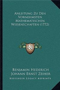 Anleitung Zu Den Vornehmsten Mathematischen Wissenschaften (1772)