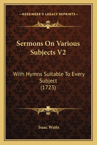 Sermons On Various Subjects V2