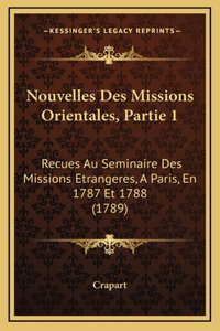 Nouvelles Des Missions Orientales, Partie 1