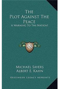 The Plot Against The Peace