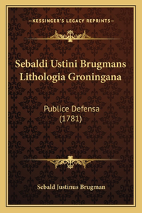 Sebaldi Ustini Brugmans Lithologia Groningana