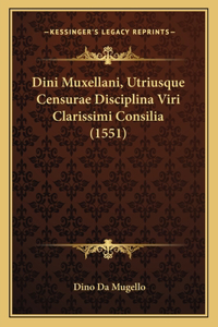 Dini Muxellani, Utriusque Censurae Disciplina Viri Clarissimi Consilia (1551)