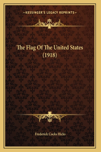 The Flag Of The United States (1918)