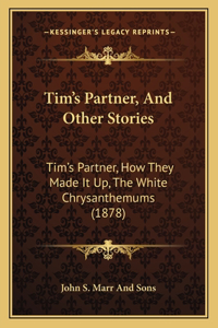 Tim's Partner, And Other Stories