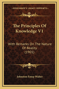 The Principles Of Knowledge V1