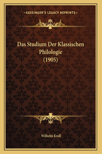 Das Studium Der Klassischen Philologie (1905)