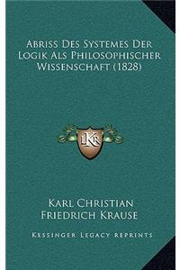 Abriss Des Systemes Der Logik Als Philosophischer Wissenschaft (1828)