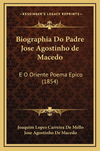 Biographia Do Padre Jose Agostinho de Macedo