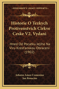 Historie O Tezkych Protivenstvich Cirkve Ceske V2, Vydani