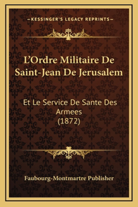 L'Ordre Militaire De Saint-Jean De Jerusalem