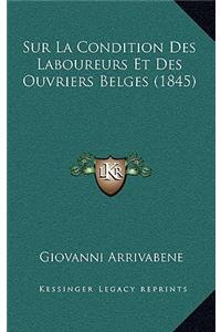 Sur La Condition Des Laboureurs Et Des Ouvriers Belges (1845)