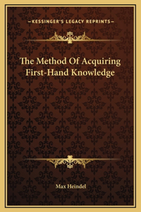 The Method Of Acquiring First-Hand Knowledge