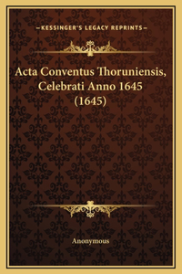 Acta Conventus Thoruniensis, Celebrati Anno 1645 (1645)