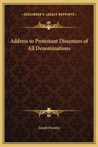 Address to Protestant Dissenters of All Denominations