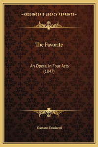 The Favorite: An Opera, In Four Acts (1847)