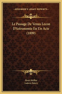 Le Passage De Venus Lecon D'Astronomie En Un Acte (1899)