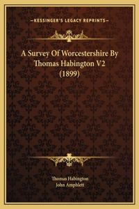 A Survey Of Worcestershire By Thomas Habington V2 (1899)