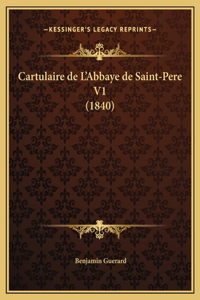 Cartulaire de L'Abbaye de Saint-Pere V1 (1840)