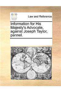 Information for His Majesty's Advocate, Against Joseph Taylor, Pannel.