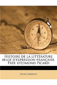 Histoire de la littérature belge d'expression française. Préf. d'Edmond Picard