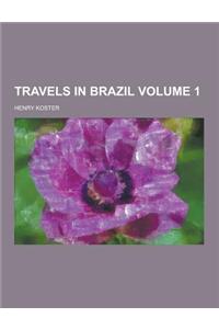 Travels in Brazil Volume 1