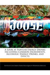 A Look at Popular Energy Drinks Including Common Ingredients, Alcoholic Energy Drinks, and Effects