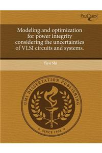 Modeling and Optimization for Power Integrity Considering the Uncertainties of VLSI Circuits and Systems