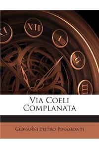 Via Coeli Complanata